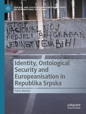 cover image of Identity, Ontological Security and Europeanisation in Republika Srpska